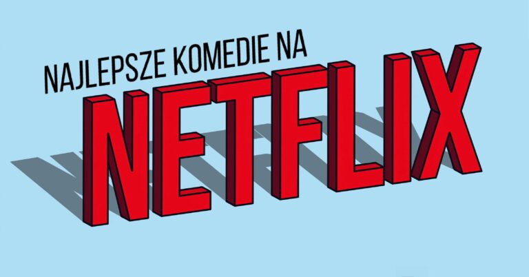 Jakie są najlepsze komedie na Netflix? Jeśli macie ochotę na coś lekkiego i zastanawiacie się, co obejrzeć, koniecznie wybierzcie te fajne komedie Netflix!