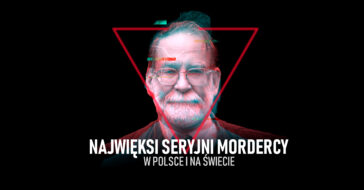 Którzy seryjni zabójcy byli najgorszymi z najgorszych? A którzy grasowali w Polsce? Oto lista seryjnych morderców w Polsce i na świecie.