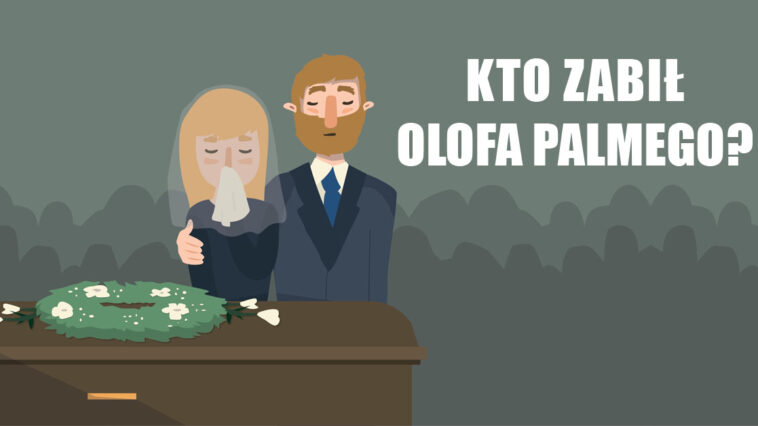 Szwedzki premier Olof Palme został zastrzelony niemal 40 lat temu. Kto zabił Olofa Palmego? Czy na pewno był to Stig Engström? Poznaj głównych podejrzanych.
