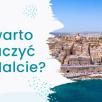 Malta, co zobaczyć? Ważne pytania na które odpowiemy w artykule, czyli: co zwiedzać na Malcie i co robić na Malcie? Przekonajcie się sami!