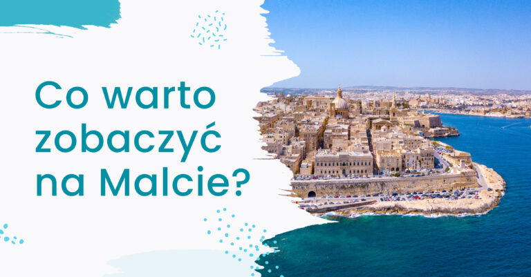 Malta, co zobaczyć? Ważne pytania na które odpowiemy w artykule, czyli: co zwiedzać na Malcie i co robić na Malcie? Przekonajcie się sami!