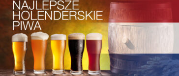 Holenderskie piwo- najpopularniejsze holenderskie marki piwa, których musisz spróbować. Poznaj piwa holenderskie i ich nazwy!