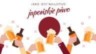 Piwo japońskie? W artykule znajdziesz najlepsze i najpopularniejsze marki piw z Japonii, które koniecznie musisz poznać! TOP 10 japońskich piw.