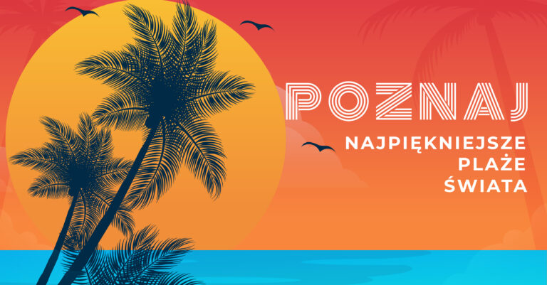 Zastanawiasz się gdzie spędzić rajskie wakacje życia za granicą? Poznaj najpiękniejsze plaże świata na których można spędzić niezapomniane rajskie wakacje.