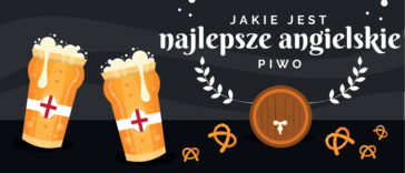 Anglicy posiadają dość bogaty asortyment piwny. Piwo angielskie jest dosyc specyficzne. W naszym artykule przedstawiamy najlepsze angielskie piwa