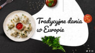 Poznaj tradycyjne dania francuskie, tradycyjne dania włoskie, tradycyjne dania greckie, tradycyjne dania hiszpańskie i tradycyjne dania polskie