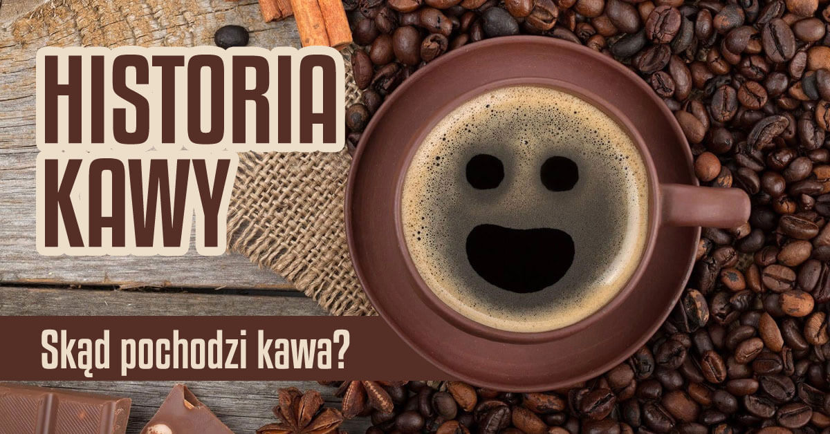 Skąd pochodzi kawa, odkrycie kawy. Pełna podróży, wypraw i wielu ciekawostek historia kawy. Dowiedz się dlaczego kawa jest popularna!