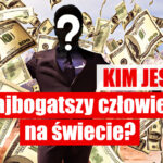 Jesteś ciekawy kim jest najbogatszy człowiek na świecie? Dowiedz się z tego artykułu kto jest na liście 8 najbogatszych ludzi świata.