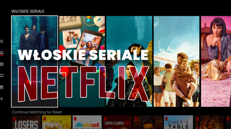 Co być powiedział na najciekawsze włoskie seriale Netflix? Przekonaj się sam, skąd bierze się tak duża popularność włoskich produkcji na Netflixie. włoskie produkcje włoskie seriale Netflix