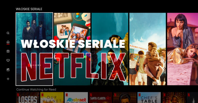 Co być powiedział na najciekawsze włoskie seriale Netflix? Przekonaj się sam, skąd bierze się tak duża popularność włoskich produkcji na Netflixie. włoskie produkcje włoskie seriale Netflix