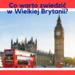 Zastanawiasz się co warto zobaczyć w Wielkiej Brytanii? Dowiedz się, jakie miejsca warto zwiedzić w Wielkiej Brytanii, Anglii, Londynie, i nie tylko.