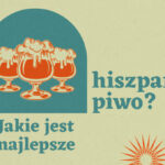 Nie wiesz jakie są najlepsze hiszpańskie piwa? Dowiedz się, które piwo hiszpańskie jest warte spróbowania? Jakie piwa są w naszym TOP 5?