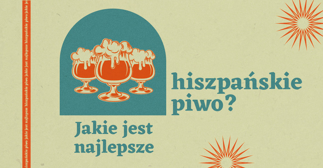Nie wiesz jakie są najlepsze hiszpańskie piwa? Dowiedz się, które piwo hiszpańskie jest warte spróbowania? Jakie piwa są w naszym TOP 5?