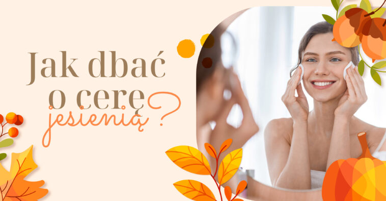 Nadeszła jesień, i nie wiesz, jak zadbać o cerę, żeby była nawilżona, zregenerowana i dobrze przygotowana na zimę? Poznaj świetne sposoby na piękną cerę!