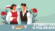 Co świat myśli o Polakach? Jakie cechy kojarzą się z Polakami? Przeczytaj jakie są najczęstsze stereotypy o Polakach i dowiedz się jacy naprawdę są Polacy?