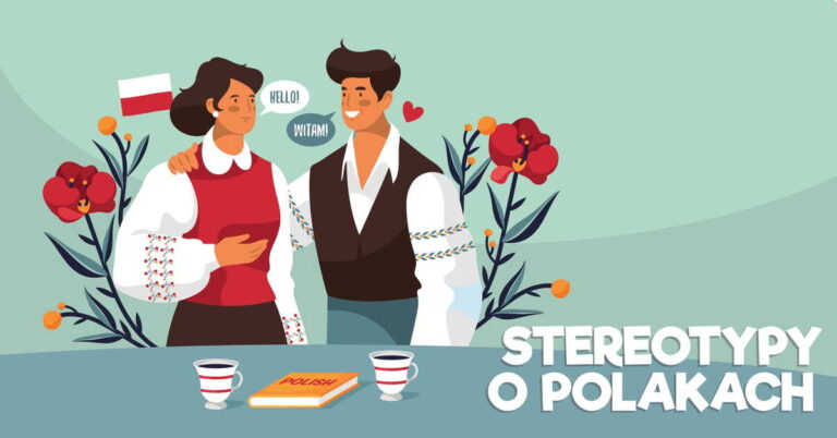 Co świat myśli o Polakach? Jakie cechy kojarzą się z Polakami? Przeczytaj jakie są najczęstsze stereotypy o Polakach i dowiedz się jacy naprawdę są Polacy?