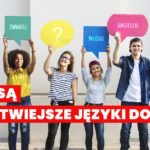 Znajomość języków - istotna umiejętność w dzisiejszych czasach. Ponoć im więcej, tym lepiej, więc może warto poznać najłatwiejsze języki świata?