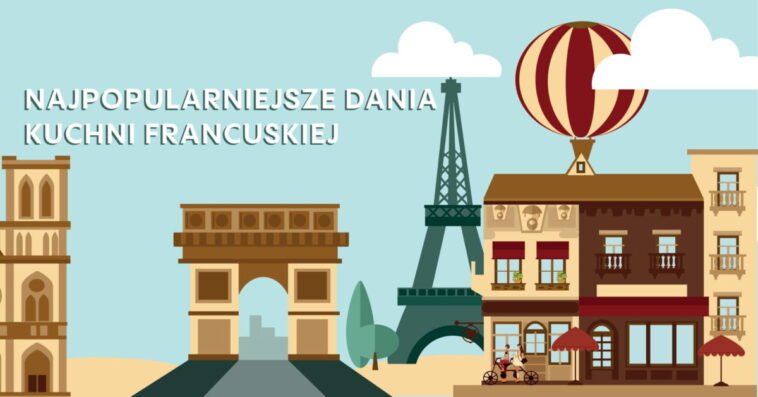 Dzięki gotowaniu każdy z nas może skosztować cząstki kultury danego kraju. W tym artykule poznasz najpopularniejsze francuskie dania.