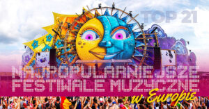 Jakie są najwięsze festiwale muzyczne na świecie? Czy są wśród nich polskie festiwale muzyczne? Poznaj naszą listę TOP 21 - Festiwale muzyczne w Europie.
