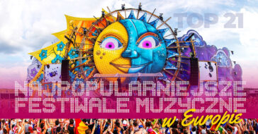 Jakie są najwięsze festiwale muzyczne na świecie? Czy są wśród nich polskie festiwale muzyczne? Poznaj naszą listę TOP 21 - Festiwale muzyczne w Europie.