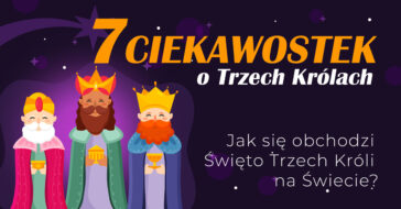 3 królowie trzymają dary. 7 ciekawostek o święcie 3 króli oraz informacje jak się obchodzi święto 3 króli na świecie