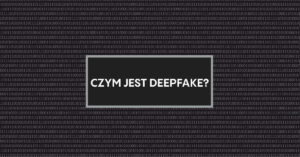 Deepfake co to właściwie jest? Dowiedz się, czym jest technologia deepfake, na czym polega, do czego jest wykorzystywana i czy może być niebezpieczna.