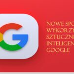 Google sztuczna inteligencja -- dnia 8 lutego odbyła się konferencja Google, na której omawiany był temat użycia sztucznej inteligencji w produktach Google.