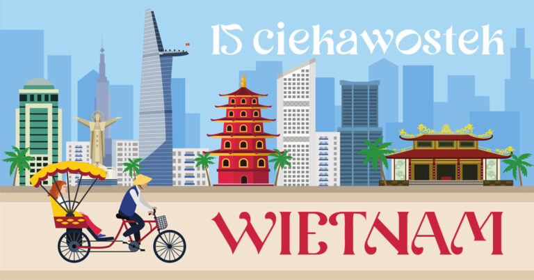 15 ciekawostek o Wietnamie