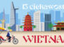 15 ciekawostek o Wietnamie