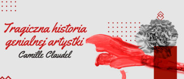 Przedstawiana najczęściej jako muza i uczennica mistrza Rodina. Jaka tak naprawdę była rzeźbiarka Camille Claudel?