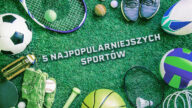 Top 5 sportów popularnych na świecie wśród fanów