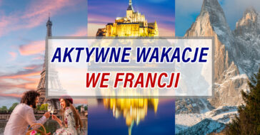 Planujesz wakacje we Francji? Chcesz je spędzić aktywnie? Przeczytaj ten artykuł i dowiedz się jakie 4 propozycje na wypoczynek przedstawiamy.