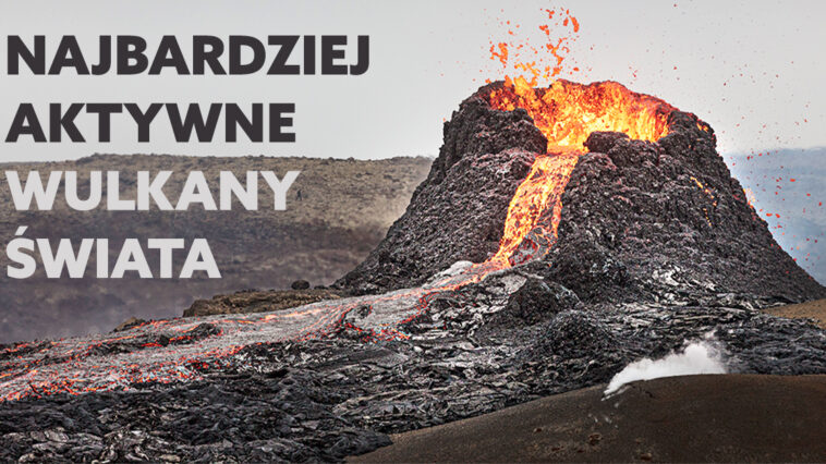 Czy wiesz które wulkany świata są najbardziej aktywne? Czy często wybuchają i kiedy miały swoją ostatnią erupcję? Odpowiedzi znajdziesz w tym artykule!