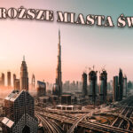 Czy wiesz jakie miasta na świecie są najdroższe do życia? Planujesz przeprowadzkę za granicę? Przeczytaj ten artykuł i dowiedz się gdzie są najwyższe ceny!