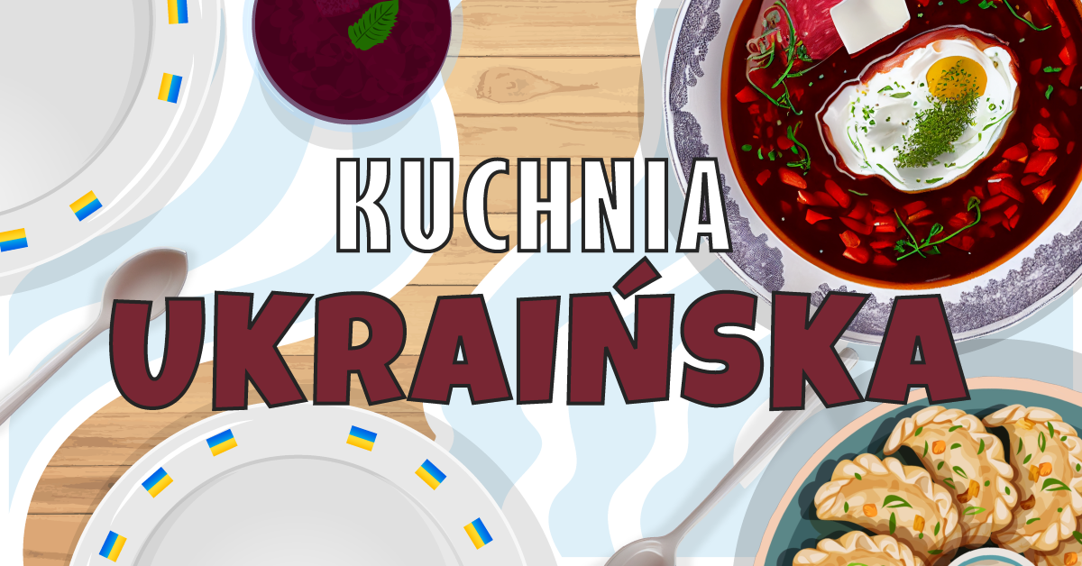 Kuchnia ukraińska, talerze, barszcz czerwony, pierogi