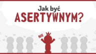 Jak być asertywnym i na czym polega postawa asertywna? Jak rozwijać asertywność, aby zbudować zdrowe relacje i zyskać pewność siebie.