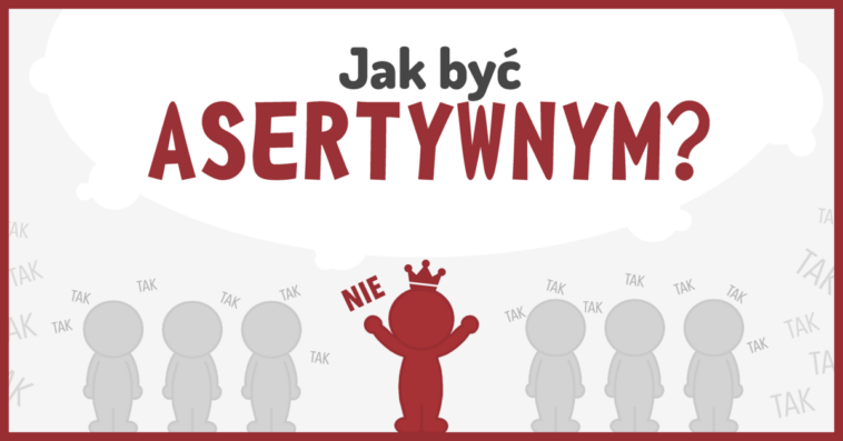 Jak być asertywnym i na czym polega postawa asertywna? Jak rozwijać asertywność, aby zbudować zdrowe relacje i zyskać pewność siebie.