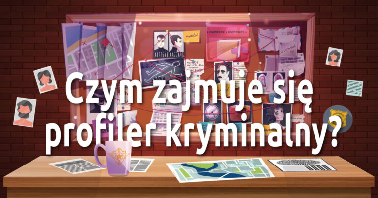 Czym zajmuje się profiler kryminalny?